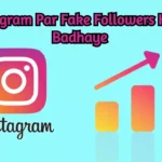 Instagram Par Fake Followers Kaise Badhaye