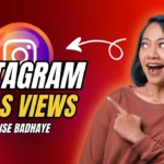 Instagram reels views kaise badhaye